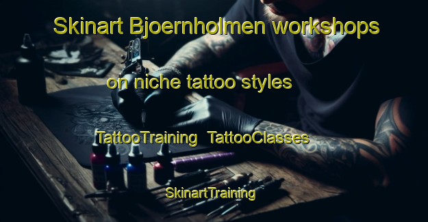 Skinart Bjoernholmen workshops on niche tattoo styles | TattooTraining | TattooClasses | SkinartTraining-Finland