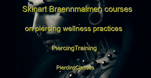 Skinart Braennmalmen courses on piercing wellness practices | #PiercingTraining #PiercingClasses #SkinartTraining-Finland