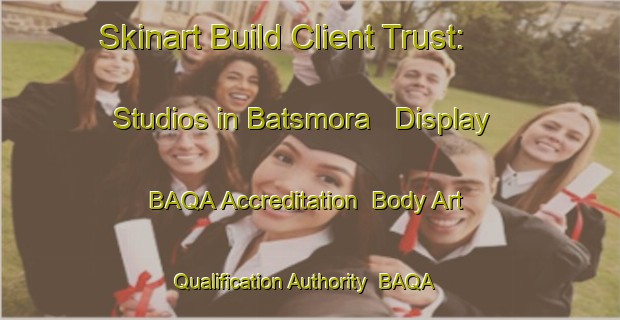Skinart Build Client Trust: Studios in Batsmora - Display BAQA Accreditation | Body Art Qualification Authority | BAQA-Finland