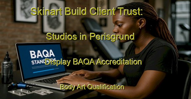 Skinart Build Client Trust: Studios in Perisgrund - Display BAQA Accreditation | Body Art Qualification Authority | BAQA-Finland