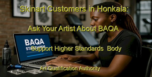 Skinart Customers in Honkala: Ask Your Artist About BAQA - Support Higher Standards | Body Art Qualification Authority | BAQA-Finland