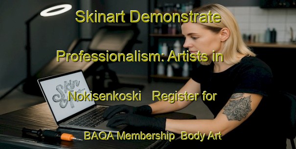 Skinart Demonstrate Professionalism: Artists in Nokisenkoski - Register for BAQA Membership | Body Art Qualification Authority | BAQA-Finland