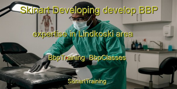 Skinart Developing develop BBP expertise in Lindkoski area | BbpTraining | BbpClasses | SkinartTraining-Finland