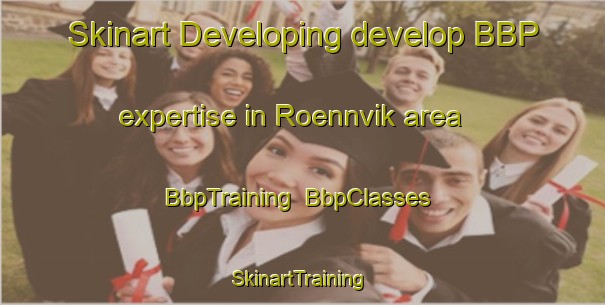 Skinart Developing develop BBP expertise in Roennvik area | BbpTraining | BbpClasses | SkinartTraining-Finland