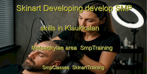 Skinart Developing develop SMP skills in Klaukkalan Metsaekylae area | SmpTraining | SmpClasses | SkinartTraining-Finland