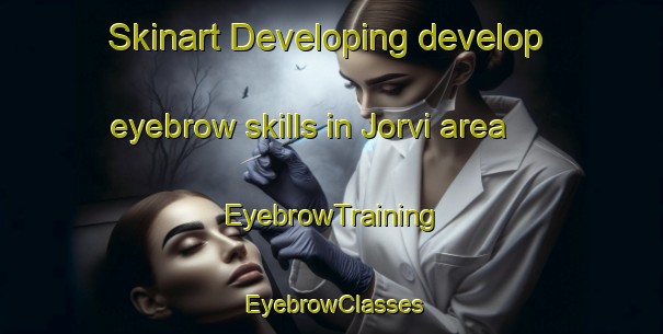 Skinart Developing develop eyebrow skills in Jorvi area | EyebrowTraining | EyebrowClasses | SkinartTraining-Finland