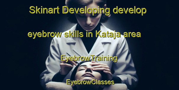 Skinart Developing develop eyebrow skills in Kataja area | EyebrowTraining | EyebrowClasses | SkinartTraining-Finland
