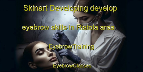 Skinart Developing develop eyebrow skills in Ristola area | EyebrowTraining | EyebrowClasses | SkinartTraining-Finland