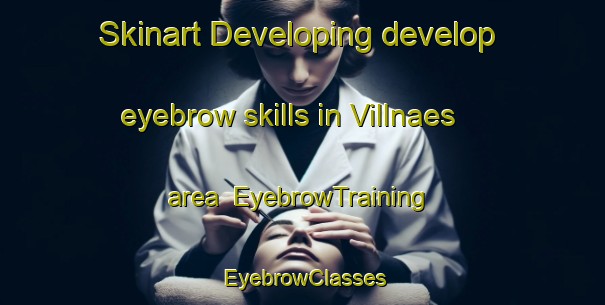 Skinart Developing develop eyebrow skills in Villnaes area | EyebrowTraining | EyebrowClasses | SkinartTraining-Finland