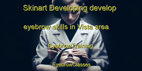 Skinart Developing develop eyebrow skills in Vista area | EyebrowTraining | EyebrowClasses | SkinartTraining-Finland