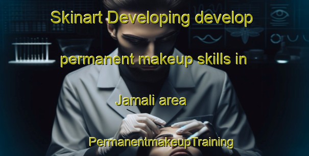 Skinart Developing develop permanent makeup skills in Jamali area | #PermanentmakeupTraining #PermanentmakeupClasses #SkinartTraining-Finland