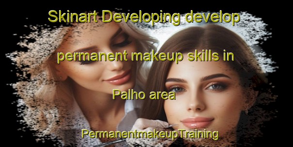 Skinart Developing develop permanent makeup skills in Palho area | PermanentmakeupTraining | PermanentmakeupClasses | SkinartTraining-Finland