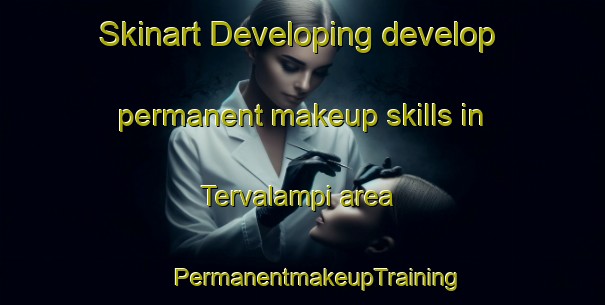 Skinart Developing develop permanent makeup skills in Tervalampi area | #PermanentmakeupTraining #PermanentmakeupClasses #SkinartTraining-Finland