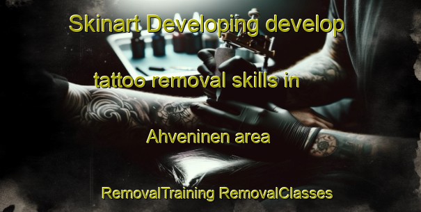 Skinart Developing develop tattoo removal skills in Ahveninen area | #RemovalTraining #RemovalClasses #SkinartTraining-Finland