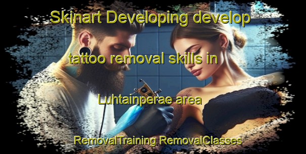 Skinart Developing develop tattoo removal skills in Luhtainperae area | #RemovalTraining #RemovalClasses #SkinartTraining-Finland