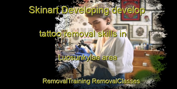 Skinart Developing develop tattoo removal skills in Luosunkylae area | #RemovalTraining #RemovalClasses #SkinartTraining-Finland