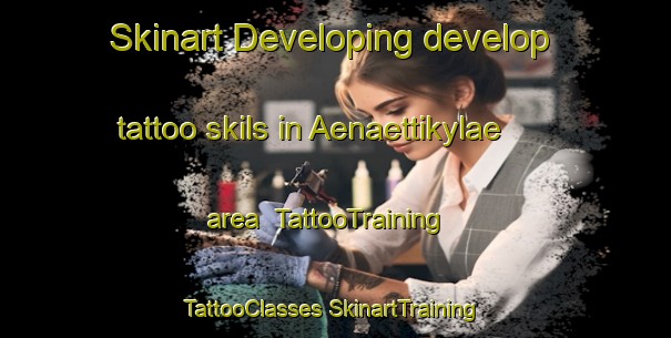 Skinart Developing develop tattoo skils in Aenaettikylae area | #TattooTraining #TattooClasses #SkinartTraining-Finland