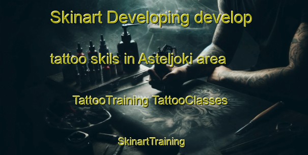 Skinart Developing develop tattoo skils in Asteljoki area | #TattooTraining #TattooClasses #SkinartTraining-Finland