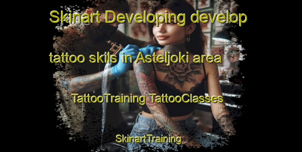 Skinart Developing develop tattoo skils in Asteljoki area | #TattooTraining #TattooClasses #SkinartTraining-Finland