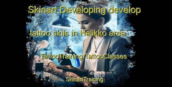 Skinart Developing develop tattoo skils in Halikko area | #TattooTraining #TattooClasses #SkinartTraining-Finland