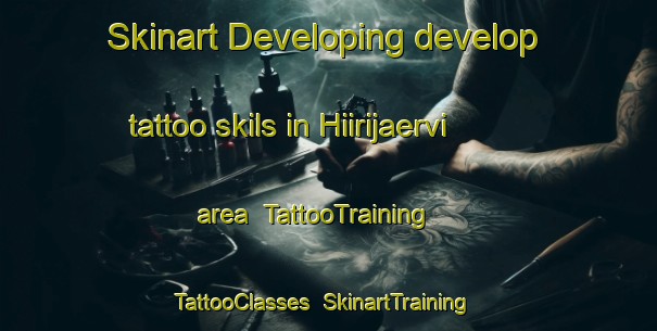 Skinart Developing develop tattoo skils in Hiirijaervi area | TattooTraining | TattooClasses | SkinartTraining-Finland