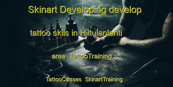 Skinart Developing develop tattoo skils in Hiltulanlahti area | TattooTraining | TattooClasses | SkinartTraining-Finland