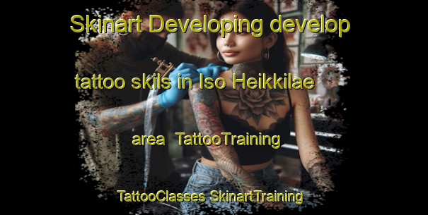 Skinart Developing develop tattoo skils in Iso Heikkilae area | #TattooTraining #TattooClasses #SkinartTraining-Finland