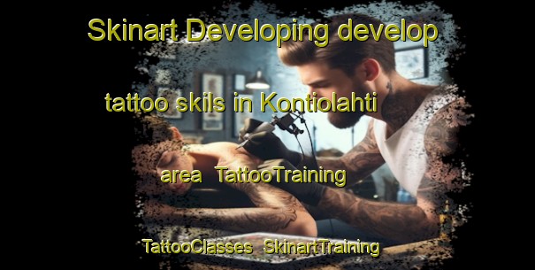 Skinart Developing develop tattoo skils in Kontiolahti area | TattooTraining | TattooClasses | SkinartTraining-Finland