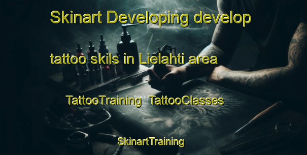 Skinart Developing develop tattoo skils in Lielahti area | TattooTraining | TattooClasses | SkinartTraining-Finland