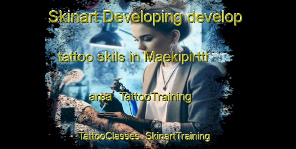 Skinart Developing develop tattoo skils in Maekipirtti area | TattooTraining | TattooClasses | SkinartTraining-Finland