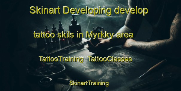 Skinart Developing develop tattoo skils in Myrkky area | TattooTraining | TattooClasses | SkinartTraining-Finland