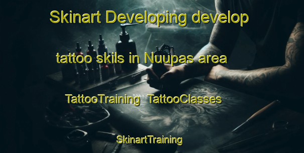 Skinart Developing develop tattoo skils in Nuupas area | TattooTraining | TattooClasses | SkinartTraining-Finland