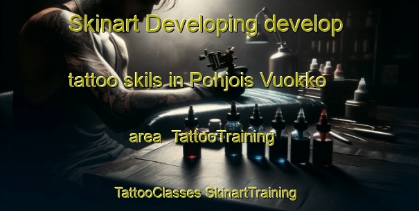 Skinart Developing develop tattoo skils in Pohjois Vuokko area | #TattooTraining #TattooClasses #SkinartTraining-Finland