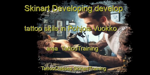 Skinart Developing develop tattoo skils in Pohjois Vuokko area | #TattooTraining #TattooClasses #SkinartTraining-Finland