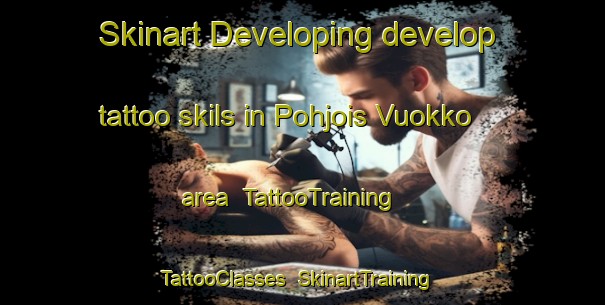Skinart Developing develop tattoo skils in Pohjois Vuokko area | TattooTraining | TattooClasses | SkinartTraining-Finland