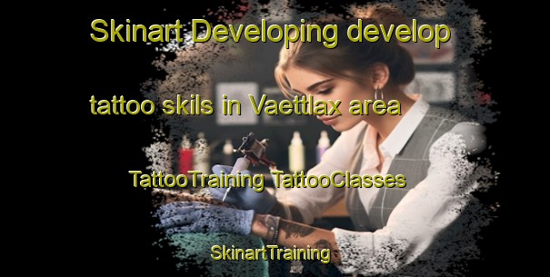 Skinart Developing develop tattoo skils in Vaettlax area | #TattooTraining #TattooClasses #SkinartTraining-Finland