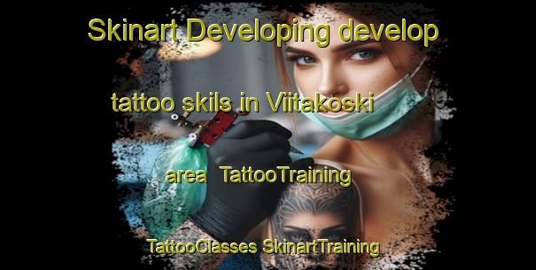 Skinart Developing develop tattoo skils in Viitakoski area | #TattooTraining #TattooClasses #SkinartTraining-Finland