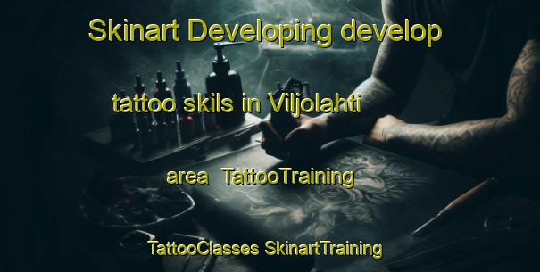 Skinart Developing develop tattoo skils in Viljolahti area | #TattooTraining #TattooClasses #SkinartTraining-Finland