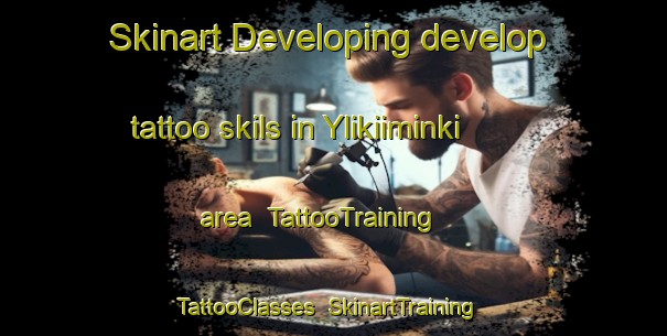 Skinart Developing develop tattoo skils in Ylikiiminki area | TattooTraining | TattooClasses | SkinartTraining-Finland