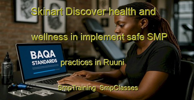 Skinart Discover health and wellness in implement safe SMP practices in Ruuni | SmpTraining | SmpClasses | SkinartTraining-Finland