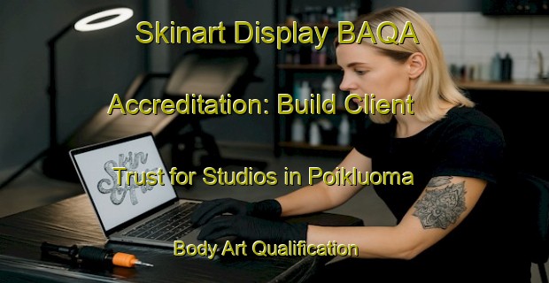 Skinart Display BAQA Accreditation: Build Client Trust for Studios in Poikluoma | Body Art Qualification Authority | BAQA-Finland