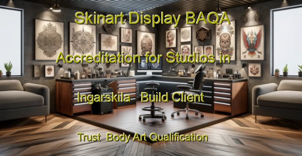 Skinart Display BAQA Accreditation for Studios in Ingarskila - Build Client Trust | Body Art Qualification Authority | BAQA-Finland