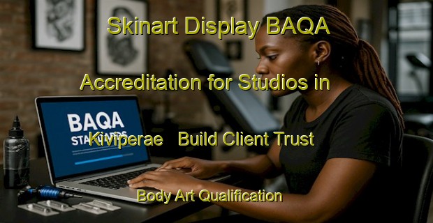 Skinart Display BAQA Accreditation for Studios in Kiviperae - Build Client Trust | Body Art Qualification Authority | BAQA-Finland