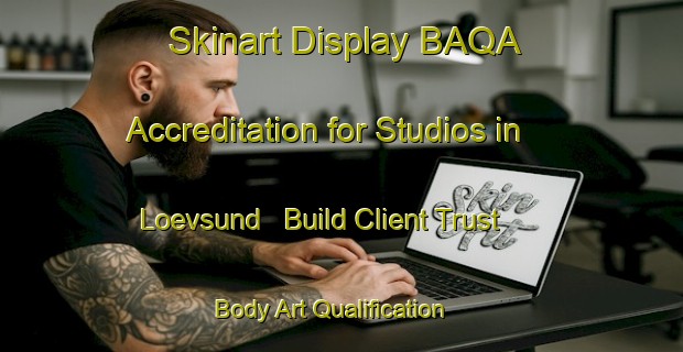 Skinart Display BAQA Accreditation for Studios in Loevsund - Build Client Trust | Body Art Qualification Authority | BAQA-Finland