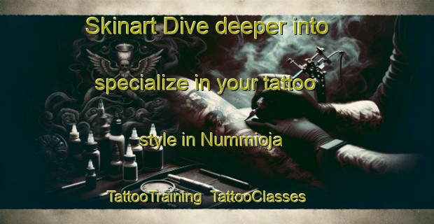 Skinart Dive deeper into specialize in your tattoo style in Nummioja | TattooTraining | TattooClasses | SkinartTraining-Finland