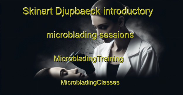 Skinart Djupbaeck introductory microblading sessions | MicrobladingTraining | MicrobladingClasses | SkinartTraining-Finland