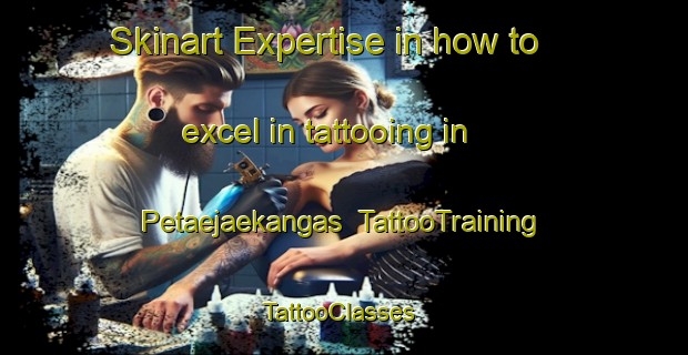 Skinart Expertise in how to excel in tattooing in Petaejaekangas | TattooTraining | TattooClasses | SkinartTraining-Finland