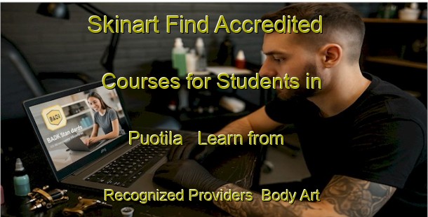 Skinart Find Accredited Courses for Students in Puotila - Learn from Recognized Providers | Body Art Qualification Authority | BAQA-Finland