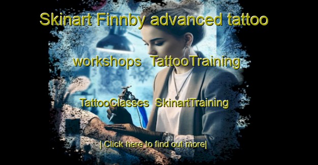 Skinart Finnby advanced tattoo workshops | TattooTraining | TattooClasses | SkinartTraining-Finland