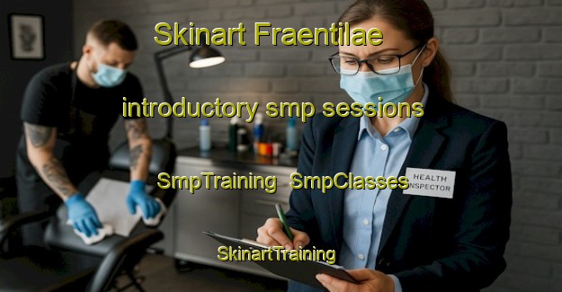 Skinart Fraentilae introductory smp sessions | SmpTraining | SmpClasses | SkinartTraining-Finland